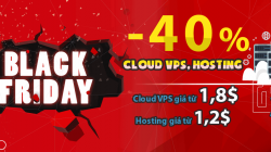 Black Friday Giảm 40% dịch vụ Hosting, 30% Cloud VPS