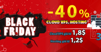 Black Friday Giảm 40% dịch vụ Hosting, 30% Cloud VPS